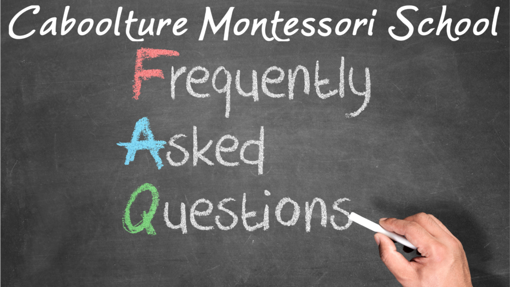 Caboolture Montessori FAQ